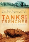 Image for Tanks and trenches  : first hand accounts of tank warfare in the First World War
