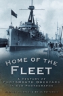 Image for Home of the fleet  : a century of Portsmouth Royal Dockyard in photographs