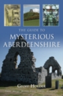Image for The guide to mysterious Aberdeenshire