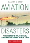 Image for Aviation disasters  : the world&#39;s major civil airliner crashes since 1950