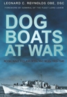 Image for Dog boats at war  : Royal Navy D class MTBs and MGBs 1939-1945