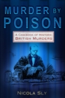 Image for Murder by poison  : a casebook of historic British murders