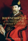 Image for Bournemouth&#39;s founders and famous visitors