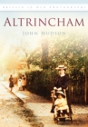 Image for Altrincham : Britain in Old Photographs