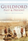 Image for Guildford Past and Present : Britain in Old Photographs
