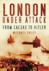 Image for London under attack  : from Caesar to Hitler