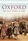 Image for Oxford in the 1950s and &#39;60s : Britain in Old Photographs