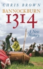 Image for Bannockburn 1314  : a new history