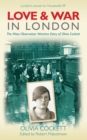 Image for Love &amp; war in London  : the mass observation wartime diary of Olivia Cockett