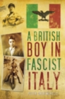Image for A British Boy in Fascist Italy