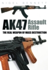 Image for AK47 Assault Rifle : The Real Weapon of Mass Destruction