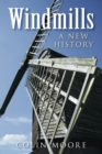 Image for Windmills  : a new history