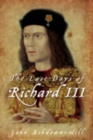 Image for The last days of Richard III