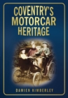Image for Coventry&#39;s Motorcar Heritage