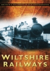 Image for Wiltshire Railways : Britain&#39;s Railways in Old Photographs