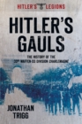 Image for Hitler&#39;s Gauls  : the history of the 33rd Waffen Division Charlemagne