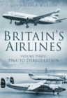 Image for Britain&#39;s airlinesVolume 3,: 1964 to deregulation