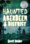 Image for Haunted Aberdeen &amp; district