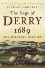 Image for The siege of Derry 1689  : the military history