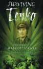Image for Surviving Tenko  : the story of Margot Turner