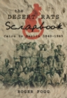Image for A desert rat&#39;s scrapbook  : Cairo to Berlin 1940-1945