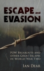 Image for Escape and evasion  : POW breakouts and other great escapes in World War II