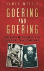 Image for Goering and Goering  : Hitler&#39;s henchman and his anti-Nazi brother