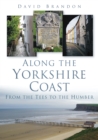 Image for Along the Yorkshire Coast  : from the tees to the Humber