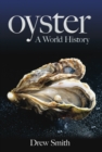 Image for Oyster  : a world history