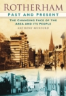 Image for Rotherham past &amp; present  : the changing face of the area &amp; its people