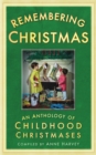 Image for Remembering Christmas  : an anthology of childhood Christmases