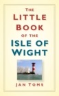 Image for The little book of the Isle of Wight