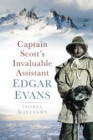 Image for Captain Scott&#39;s invaluable assistant - Edgar Evans