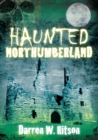 Image for Haunted Northumberland