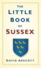 Image for The little book of Sussex