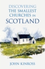 Image for Discovering the Smallest Churches in Scotland