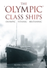 Image for The Olympic-class ships  : Olympic, Titanic, Britannic