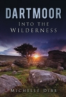 Image for Dartmoor: Into the Wilderness