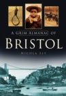 Image for A Grim Almanac of Bristol