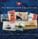 Image for The White Star collection  : a shipping line in postcards