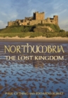 Image for Northumbria  : the lost kingdom