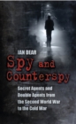 Image for Spy and counterspy  : secret agents and double agents from the Second World War to the Cold War