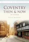 Image for Coventry Then &amp; Now