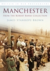 Image for Manchester: From the Robert Banks Collection