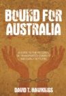 Image for Bound for Australia  : a guide to the records of transported convicts and early settlers