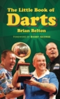 The little book of darts - Belton, Brian