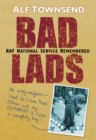 Image for Bad Lads : RAF National Service Remembered