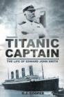 Image for Titanic captain  : the life of Edward John Smith