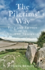 Image for The Pilgrims&#39; Way  : the fact and fiction of an ancient trackway