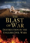 Image for The blast of war  : destruction in the English Civil Wars